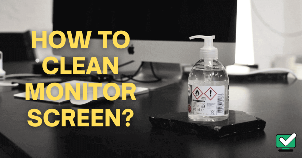 how to clean monitor screen