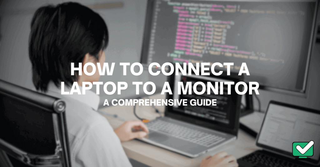 How to Connect a Laptop to a Monitor